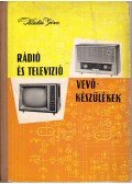 Kádár Géza - Rádió és televízió vevőkészülékek 1960-1963