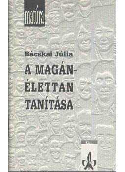 Bácskai Júlia - A magánélettan tanítása Bácskai Júlia - A magánélettan tanítása, Budapest 1998 antikvár könyv