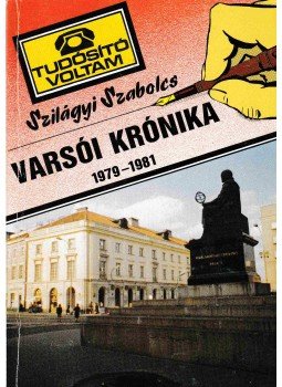 Szilágyi Szabolcs - Varsói krónika 1979-1981 Szilágyi Szabolcs - Varsói krónika 1979-1981, Budapest 1986 antikvár könyv