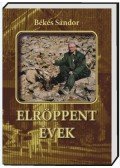 Békés Sándor - Elröppent évek