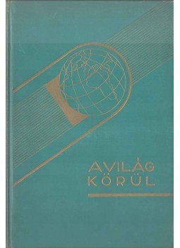 Székely László - Őserdőktől az ültetvényekig Székely László - Őserdőktől az ültetvényekig, Budapest 0 antikvár könyv