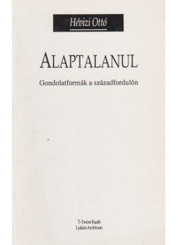Hévizi Ottó - Alaptalanul, Budapest 1994 antikvár könyv