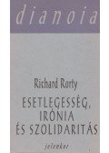 Rorty, Richard - Esetlegesség, irónia és szolidaritás