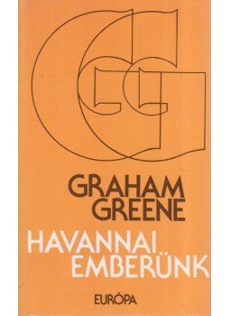 Graham Greene - Havannai emberünk Graham Greene - Havannai emberünk, Budapest 1990 antikvár könyv
