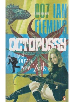 Ian Fleming - Octopussy and 007 in New York Ian Fleming - Octopussy and 007 in New York, 2008 antikvár könyv