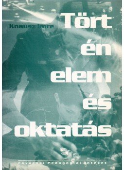 Knausz Imre - Történelem és oktatás, Budapest 1998 antikvár könyv