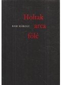 Bari Károly - Holtak arca fölé