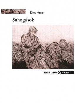Kiss Anna - Suhogások Kiss Anna - Suhogások, null 2017 antikvár könyv