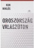 Kun Miklós - Oroszország válaszúton