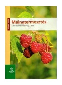 Porpáczy Aladár - Málnatermesztés Porpáczy Aladár - Málnatermesztés, null 2013 antikvár könyv