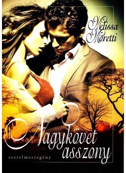 Moretti, Melissa - Nagykövet asszony Moretti, Melissa - Nagykövet asszony, 2017 antikvár könyv