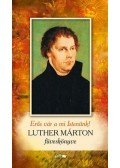Luther Márton,Reisinger János - Erős vár a mi Istenünk!