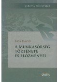 Kiss Dávid - A Munkásőrség története és előzményei