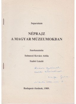 Viga Gyula - Néprajzi gyűjtemények Borsod-Abaúj-Zemplén megyében (dedikált), Budapest-Szolnok 1989 antikvár könyv