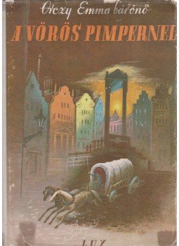 Orczy Emma bárónő - A vörös Pimpernel Orczy Emma bárónő - A vörös Pimpernel, 1942 antikvár könyv