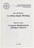 Horváth Sándor,Szilovics Csaba - Az adójog alapjai. Illetékjog / A magyar államháztartás pénzügyi rendszere