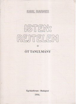 Karl Rahner - Isten: rejtelem Karl Rahner - Isten: rejtelem, Budapest 1994 antikvár könyv
