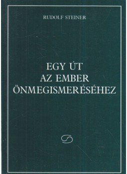 Rudolf Steiner - Egy út az ember önmegismeréséhez Rudolf Steiner - Egy út az ember önmegismeréséhez, Budapest 1994 antikvár könyv