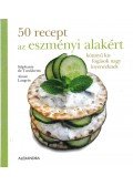 Aimée Langrée,Stéphanie de Turckheim - 50 recept az eszményi alakért