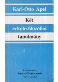 Karl-Otto Apel - Két erkölcsfilozófiai tanulmány
