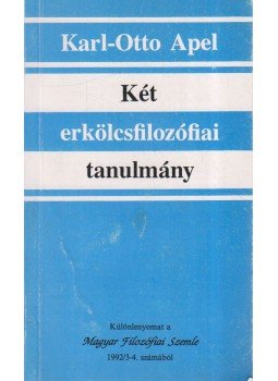 Karl-Otto Apel - Két erkölcsfilozófiai tanulmány Karl-Otto Apel - Két erkölcsfilozófiai tanulmány, Budapest 0 antikvár könyv