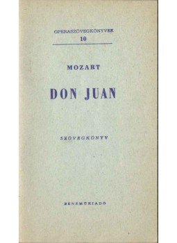 Mozart, Wolfgang Amadeus - Don Juan Mozart, Wolfgang Amadeus - Don Juan, Budapest 1961 antikvár könyv