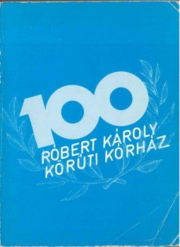 Braun Pál (szerk.) - A Fővárosi Tanács VB Róbert Károly körúti Kórház - Rendelőintézet centenáris évkönyve,  1984 antikvár könyv
