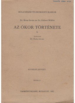 Bóna István, Gábori Miklós - Az ókor története I., Budapest 1982 antikvár könyv