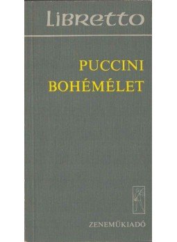 Giacomo Puccini - Bohémélet Giacomo Puccini - Bohémélet, Budapest 1977 antikvár könyv