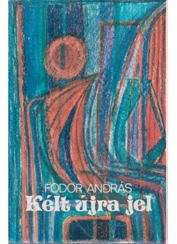 Fodor András - Kélt újra jel Fodor András - Kélt újra jel, Budapest 1979 antikvár könyv