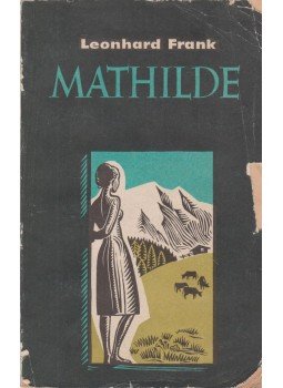 Leonhard Frank - Mathilde Leonhard Frank - Mathilde, Leningrad 1968 antikvár könyv