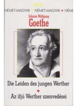 Johann Wolfgang Goethe - Die Leiden des jungen Werther / Az ifjú Werther szenvedései, Budapest 2002 antikvár könyv