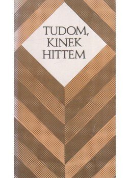 Cseri Kálmán - Tudom, kinek hittem, Budapest 1986 antikvár könyv