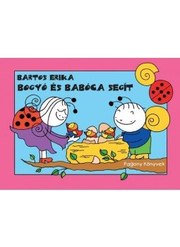 Bartos Erika - Bogyó és Babóca segít Bartos Erika - Bogyó és Babóca segít, Budapest 2015 antikvár könyv