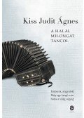 Kiss Judit Ágnes - A Halál milongát táncol
