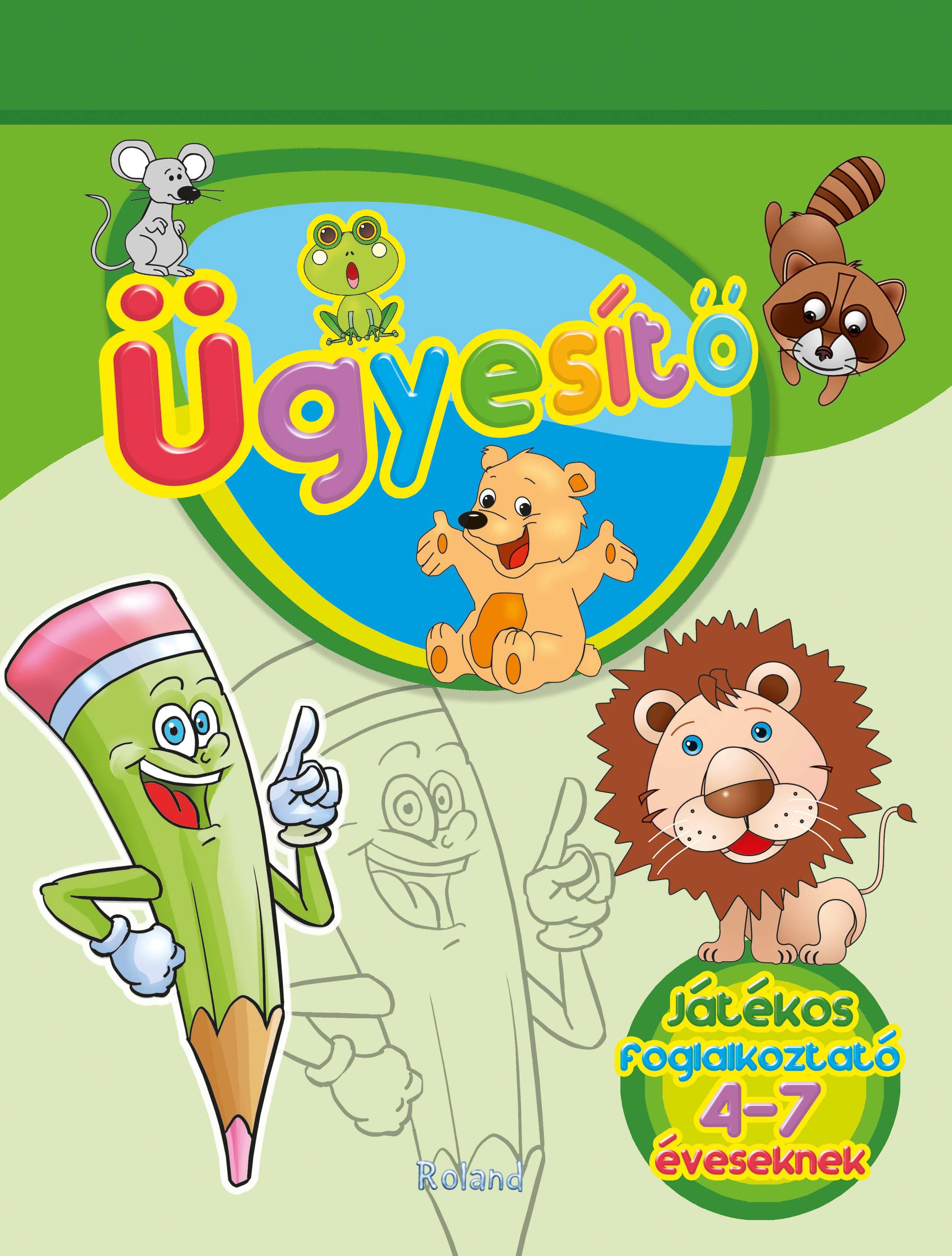 Lengyel Orsolya - Ügyesítő - Játékos foglalkoztató 4-7 éveseknek, null 2017 antikvár könyv