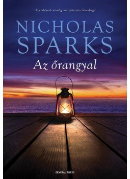 Nicholas Sparks - Az őrangyal Nicholas Sparks - Az őrangyal, Budapest 2017 antikvár könyv