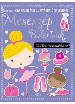 . - Meseszép balerinák - matricás foglalkoztatókönyv, null 2017 antikvár könyv