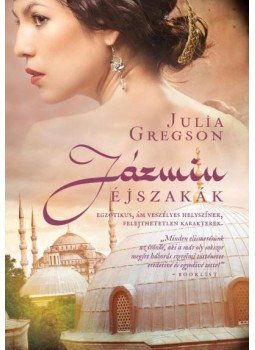 Julia Gregson - Jázmin éjszakák Julia Gregson - Jázmin éjszakák, 2017 antikvár könyv