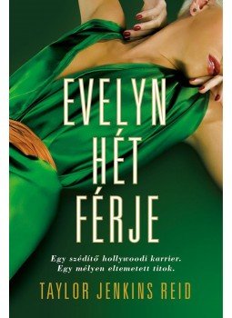 Taylor Jenkins Reid - Evelyn hét férje Taylor Jenkins Reid - Evelyn hét férje, Budapest 2017 antikvár könyv