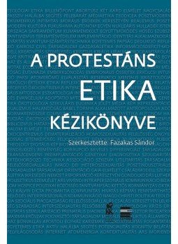 Fazekas Sándor - A protestáns etika kézikönyve Fazekas Sándor - A protestáns etika kézikönyve, null 2017 antikvár könyv