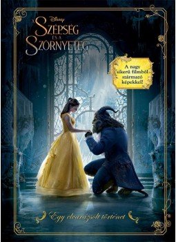  - Disney - A Szépség és a Szörnyeteg filmkalauz - Egy elvarázsolt történet, null 2017 antikvár könyv