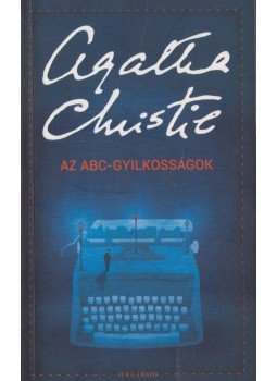 Agatha Christie - Az ABC-gyilkosságok Agatha Christie - Az ABC-gyilkosságok, 2017 antikvár könyv
