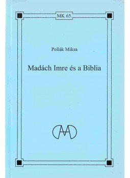Pollák Miksa - Madách Imre és a Biblia, Budapest 2009 antikvár könyv