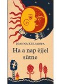 Kulmowa, Joanna - Ha a nap éjjel sütne