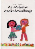 Perlai Rezsőné - Az óvodáskor viselkedéskultúrája