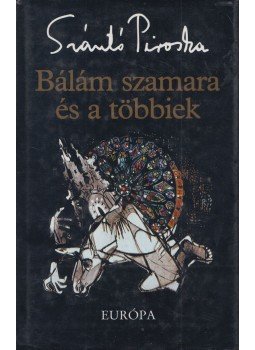 Szántó Piroska - Bálám szamara és a többiek Szántó Piroska - Bálám szamara és a többiek, Budapest 1997 antikvár könyv