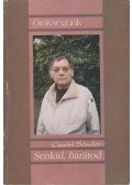 Csoóri Sándor - Senkid, barátod