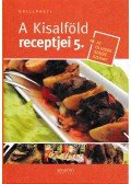 Nyerges Csaba - A Kisalföld receptjei 5. - Grillparti