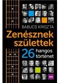 Babucs Kriszta - Zenésznek születtek